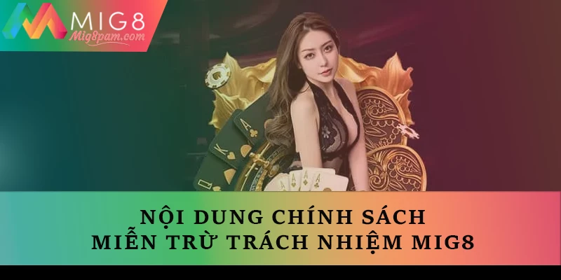 Nội dung chính sách Miễn trừ trách nhiệm MIG8